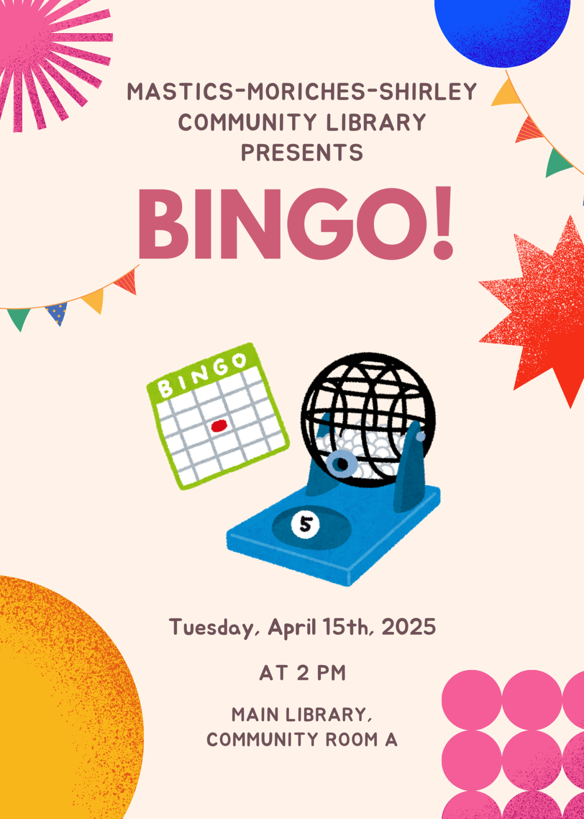 Poster for Bingo at MMSCL on Tuesday, April 15th, 2025 at our Main Branch in Community room A